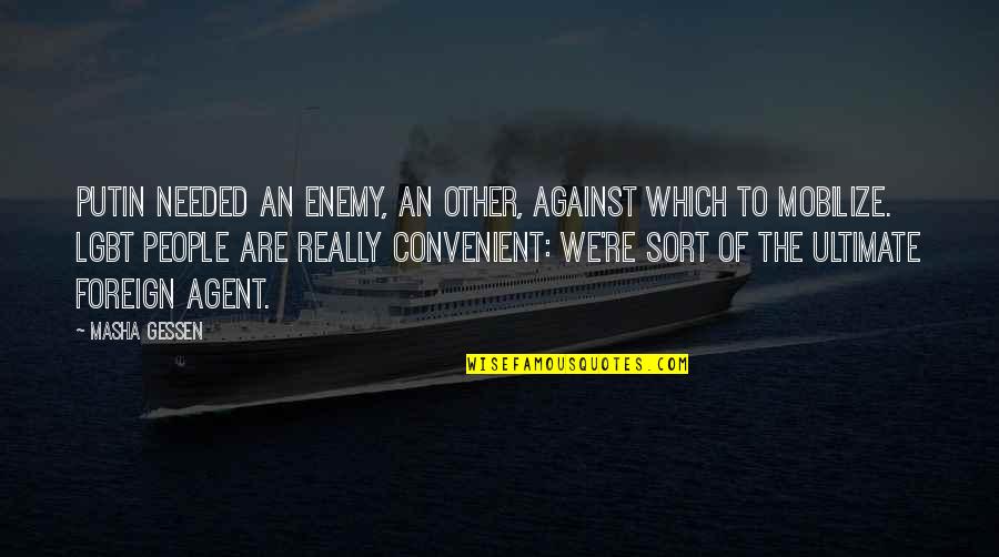 Cute Yogi Quotes By Masha Gessen: Putin needed an enemy, an Other, against which