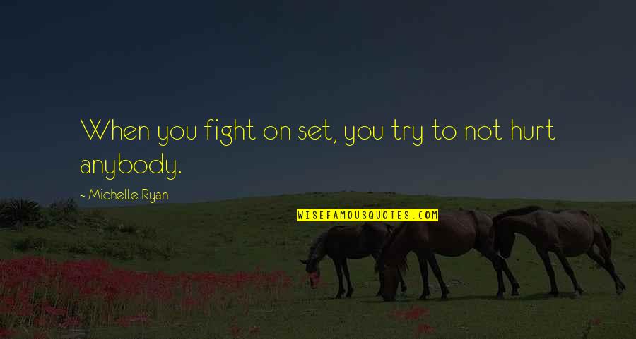 Cute Yogurt Quotes By Michelle Ryan: When you fight on set, you try to
