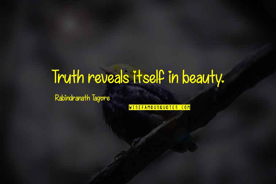 Cute Zombie Quotes By Rabindranath Tagore: Truth reveals itself in beauty.