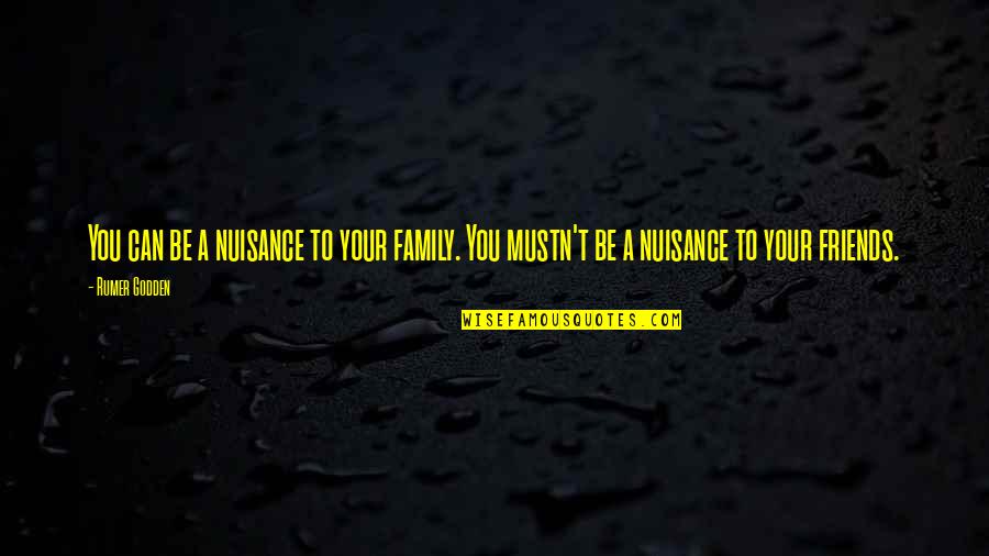 Cuteness Alert Quotes By Rumer Godden: You can be a nuisance to your family.