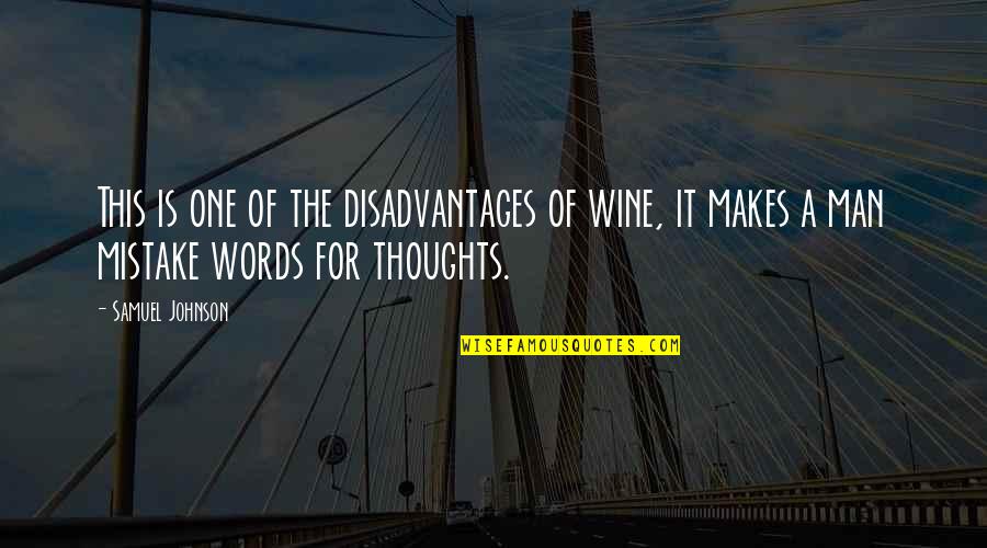 Cuteness Of Child Quotes By Samuel Johnson: This is one of the disadvantages of wine, Cuteness Of Child Quotes By Samuel Johnson: This is one of the disadvantages of wine,