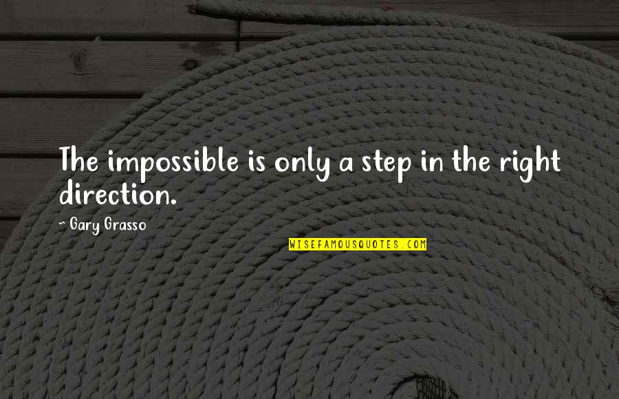 Cuteness Tagalog Quotes By Gary Grasso: The impossible is only a step in the