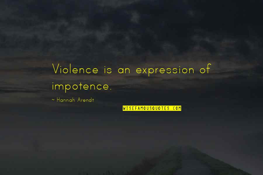 Cutest Kitten Quotes By Hannah Arendt: Violence is an expression of impotence. Cutest Kitten Quotes By Hannah Arendt: Violence is an expression of impotence.