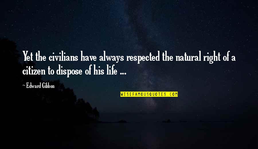 Cutkosky Public Calendar Quotes By Edward Gibbon: Yet the civilians have always respected the natural
