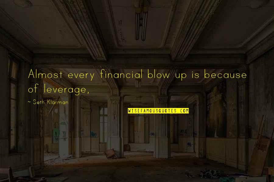 Cutlasses E G Quotes By Seth Klarman: Almost every financial blow up is because of Cutlasses E G Quotes By Seth Klarman: Almost every financial blow up is because of