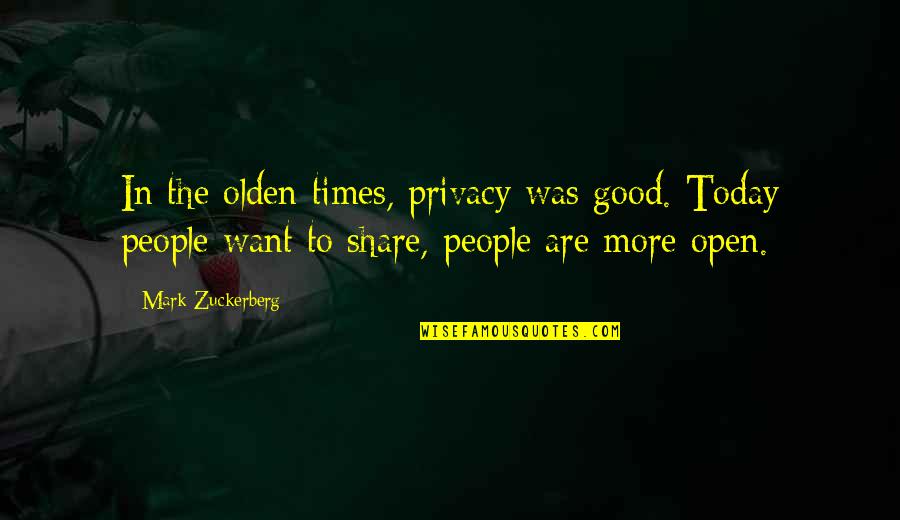 Cutout Animation Quotes By Mark Zuckerberg: In the olden times, privacy was good. Today