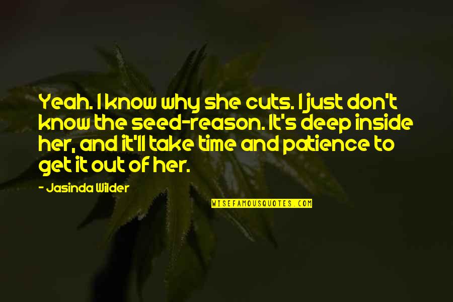 Cuts Quotes By Jasinda Wilder: Yeah. I know why she cuts. I just Cuts Quotes By Jasinda Wilder: Yeah. I know why she cuts. I just