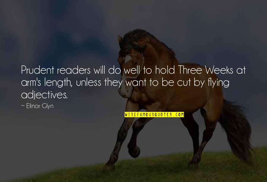 Cutting Arm Quotes By Elinor Glyn: Prudent readers will do well to hold Three