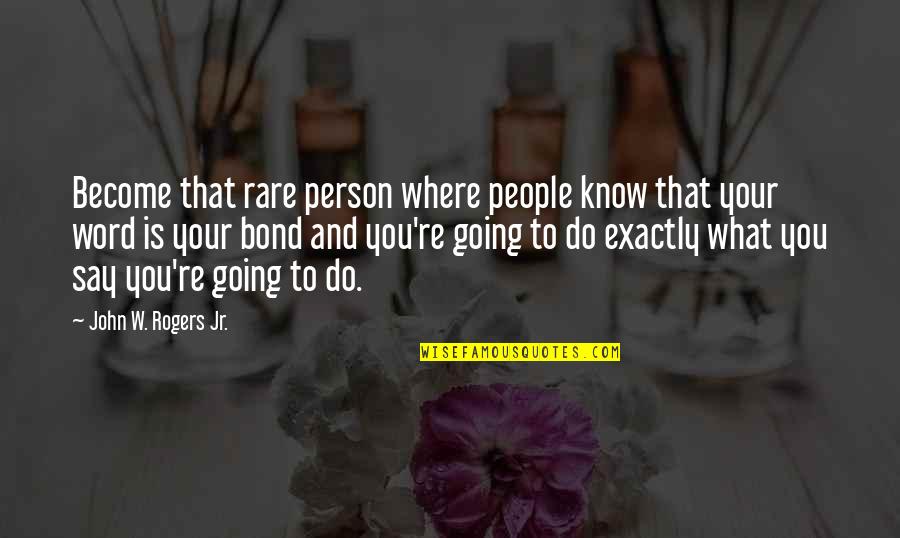 Cutting Is Addicting Quotes By John W. Rogers Jr.: Become that rare person where people know that
