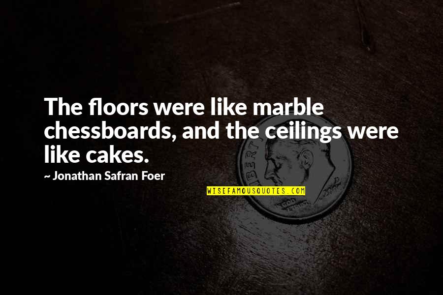 Cutting Ties With Someone Quotes By Jonathan Safran Foer: The floors were like marble chessboards, and the