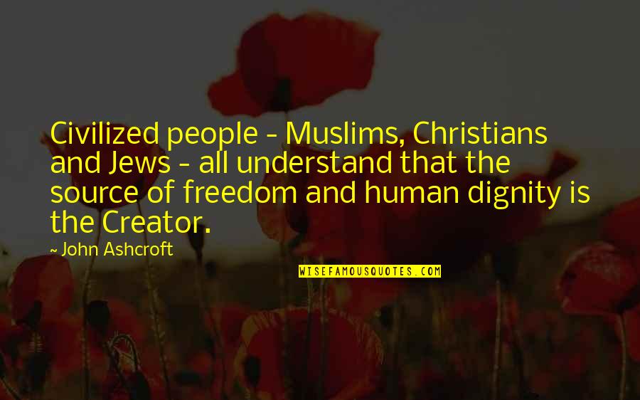 Cutting Trees Quotes By John Ashcroft: Civilized people - Muslims, Christians and Jews -