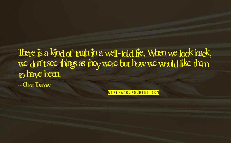Cutting Wrists Quotes By Chloe Thurlow: There is a kind of truth in a