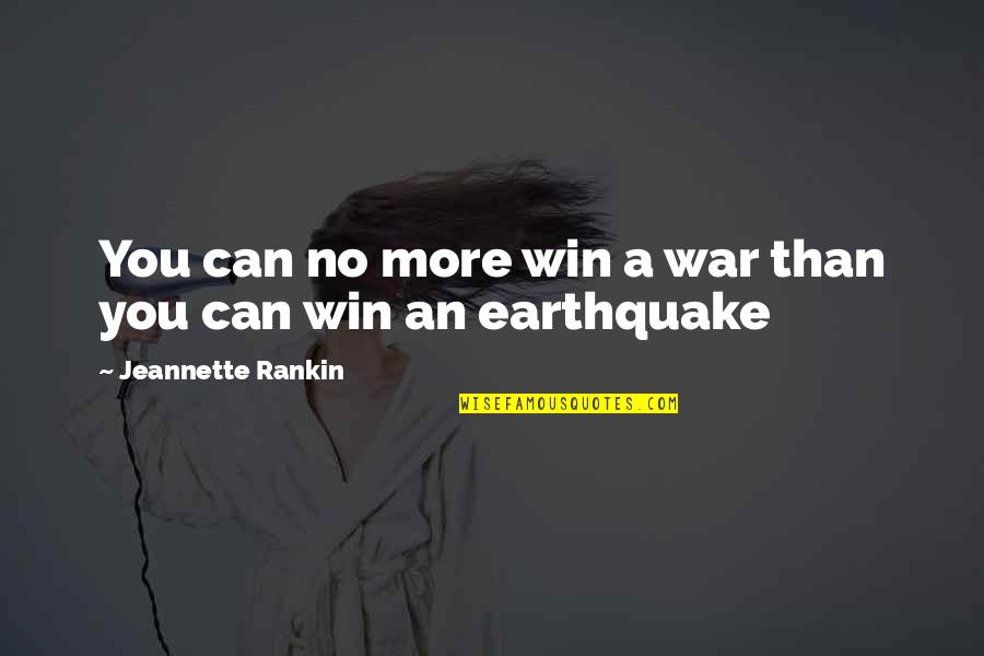 Cuttlefish Movie Quotes By Jeannette Rankin: You can no more win a war than