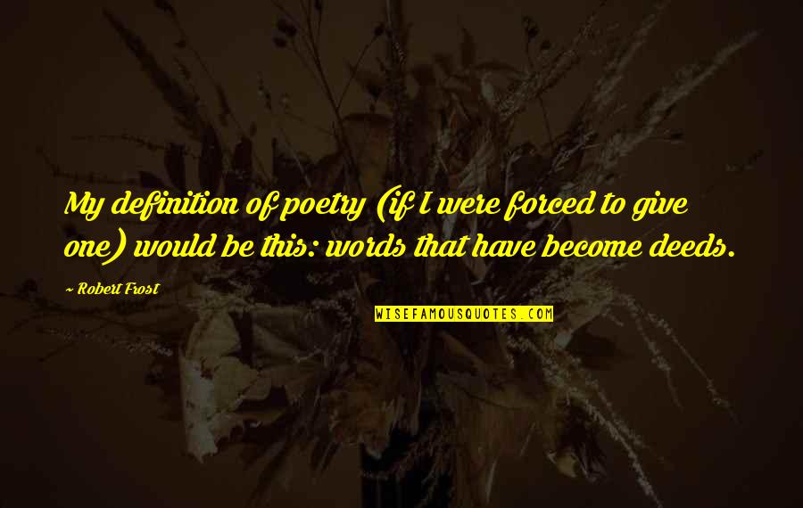 Cutuli Hnos Quotes By Robert Frost: My definition of poetry (if I were forced