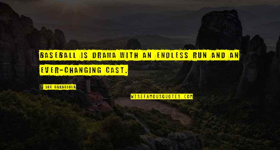 Cutuli San Jose Quotes By Joe Garagiola: Baseball is drama with an endless run and