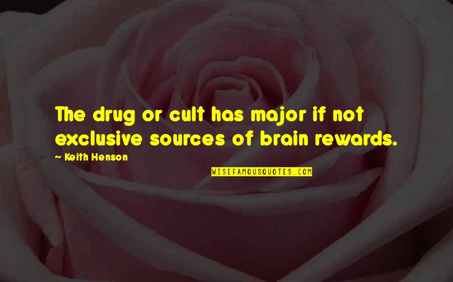 Cutups Quotes By Keith Henson: The drug or cult has major if not