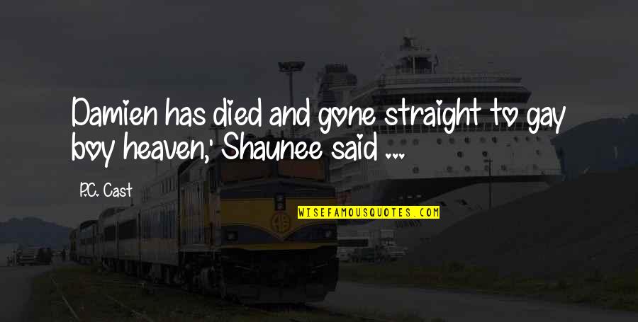 Cuvant Picnic Quotes By P.C. Cast: Damien has died and gone straight to gay