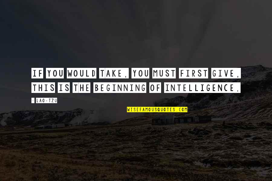 Cuvantul Liber Quotes By Lao-Tzu: If you would take, you must first give,