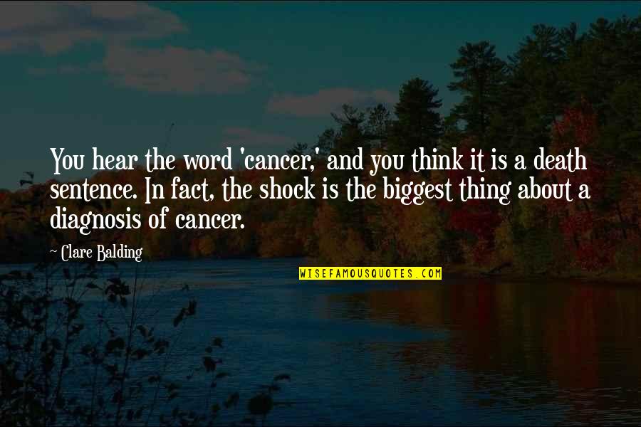 Cvd Risk Quotes By Clare Balding: You hear the word 'cancer,' and you think Cvd Risk Quotes By Clare Balding: You hear the word 'cancer,' and you think