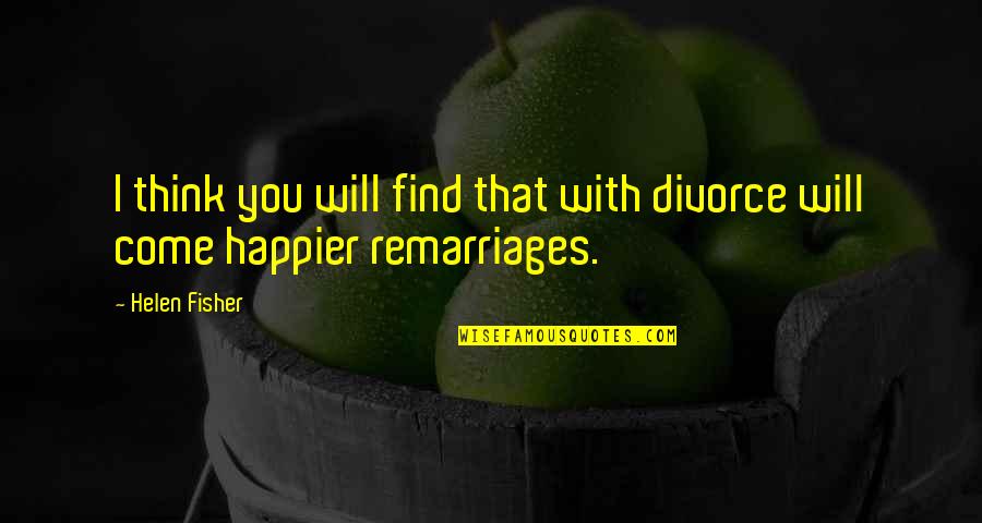 Cvetanovac Quotes By Helen Fisher: I think you will find that with divorce
