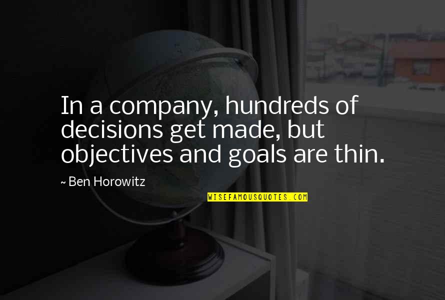 Cvetkovic Kriticar Quotes By Ben Horowitz: In a company, hundreds of decisions get made,