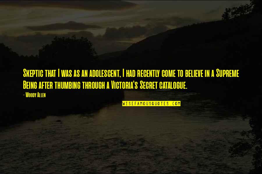 Cvjetkovic Anton Quotes By Woody Allen: Skeptic that I was as an adolescent, I Cvjetkovic Anton Quotes By Woody Allen: Skeptic that I was as an adolescent, I