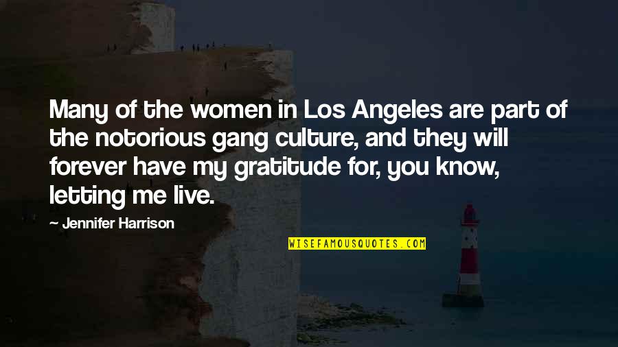 Cvrtanova Quotes By Jennifer Harrison: Many of the women in Los Angeles are