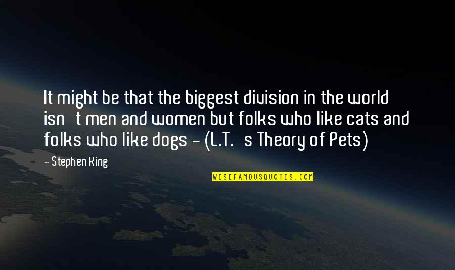 Cwgcx Quotes By Stephen King: It might be that the biggest division in Cwgcx Quotes By Stephen King: It might be that the biggest division in