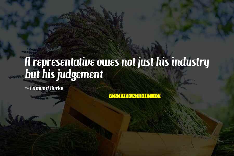 Cxci Film Quotes By Edmund Burke: A representative owes not just his industry but