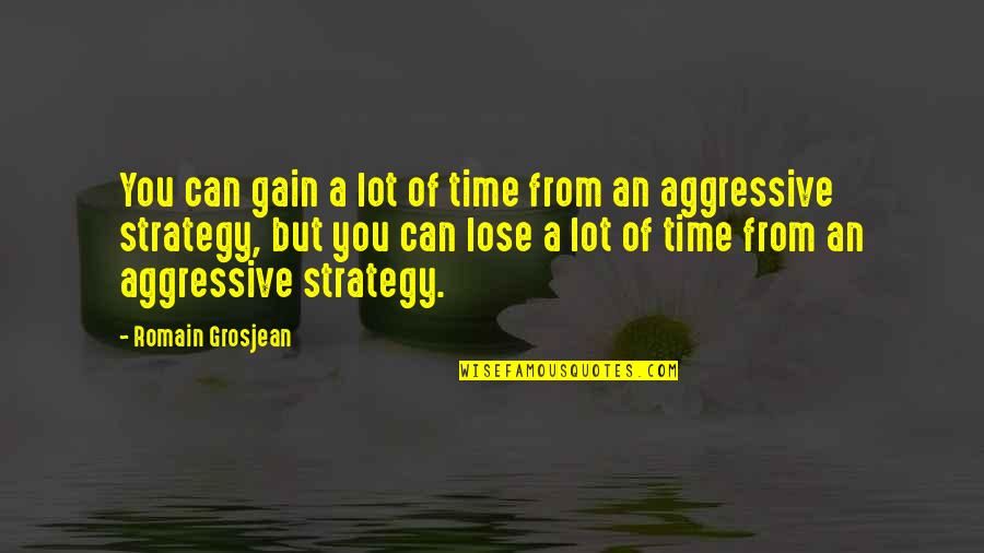 Cxviridan Quotes By Romain Grosjean: You can gain a lot of time from Cxviridan Quotes By Romain Grosjean: You can gain a lot of time from