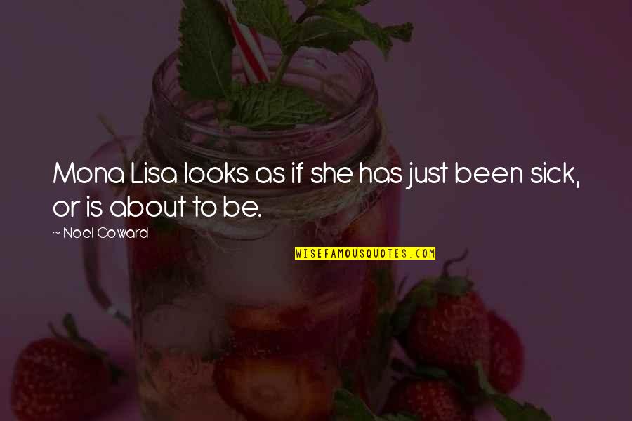 Cxxxviii V Quotes By Noel Coward: Mona Lisa looks as if she has just