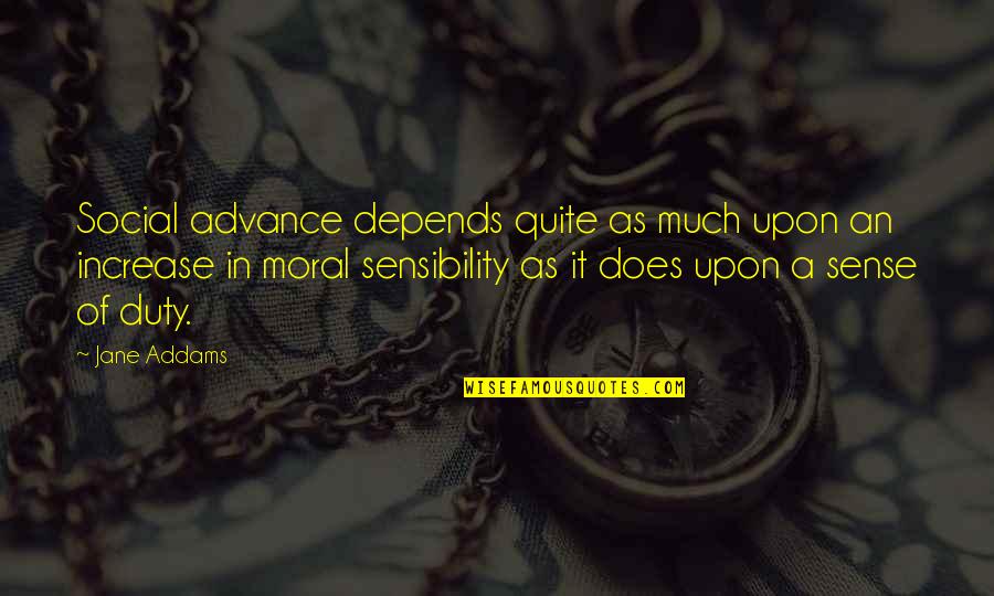 Cyah Daniel Quotes By Jane Addams: Social advance depends quite as much upon an