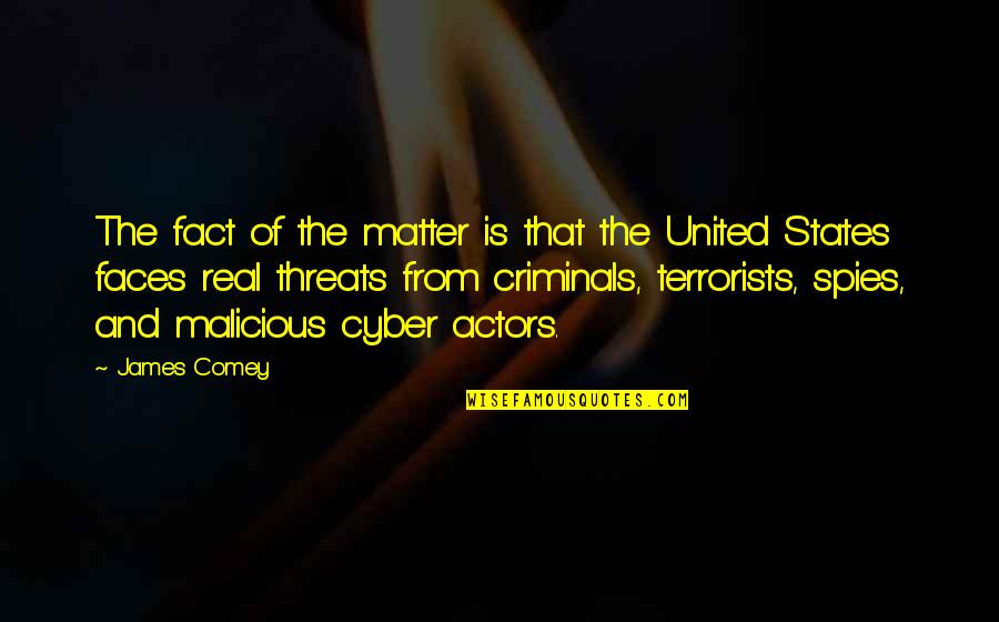 Cyber Quotes By James Comey: The fact of the matter is that the