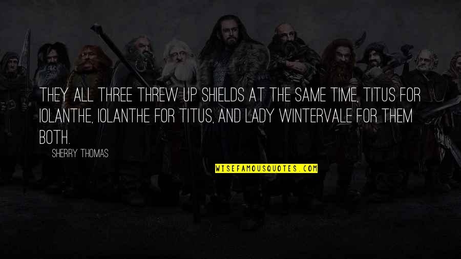 Cyber Security Famous Quotes By Sherry Thomas: They all three threw up shields at the Cyber Security Famous Quotes By Sherry Thomas: They all three threw up shields at the