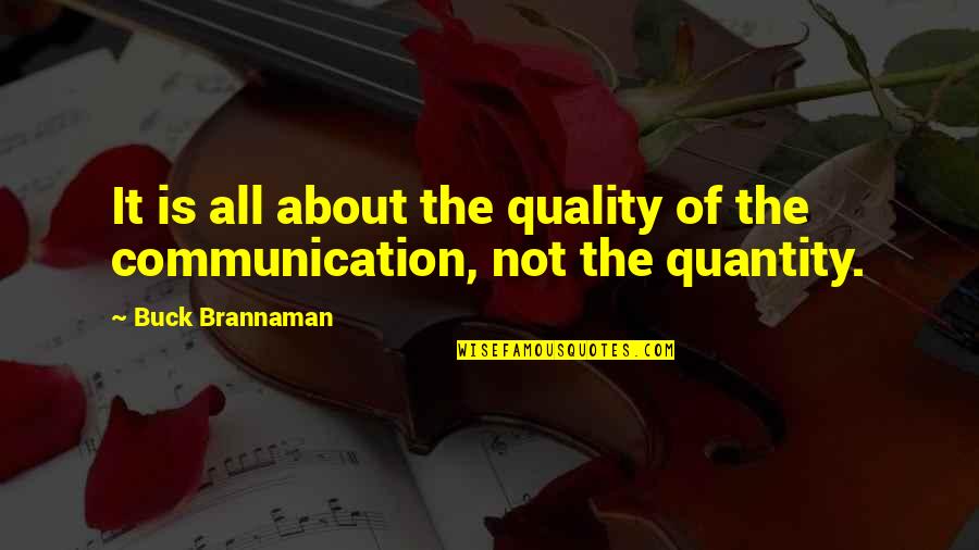 Cybernator 1991 Quotes By Buck Brannaman: It is all about the quality of the Cybernator 1991 Quotes By Buck Brannaman: It is all about the quality of the