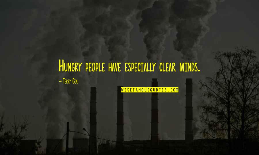 Cyberterrorism Threat Quotes By Terry Gou: Hungry people have especially clear minds. Cyberterrorism Threat Quotes By Terry Gou: Hungry people have especially clear minds.