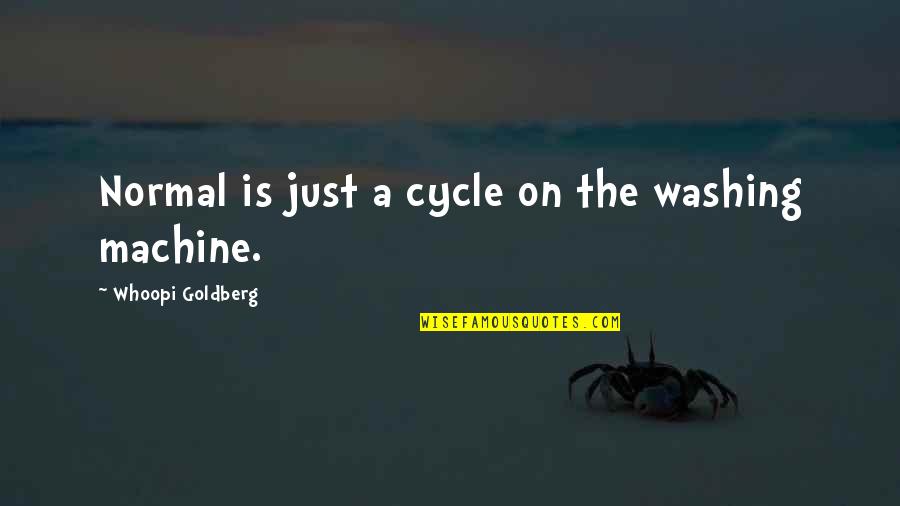 Cycle Quotes By Whoopi Goldberg: Normal is just a cycle on the washing