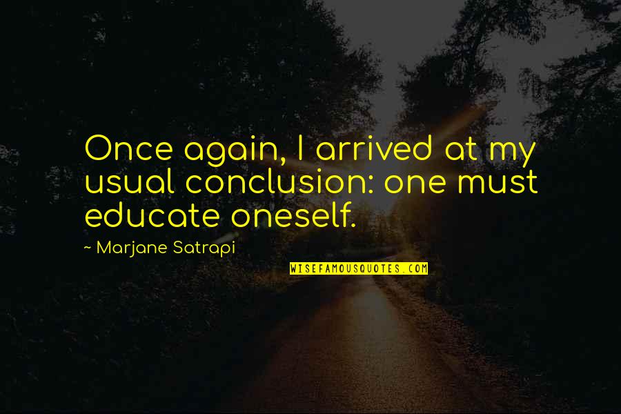 Cycles Of Life Quotes By Marjane Satrapi: Once again, I arrived at my usual conclusion: