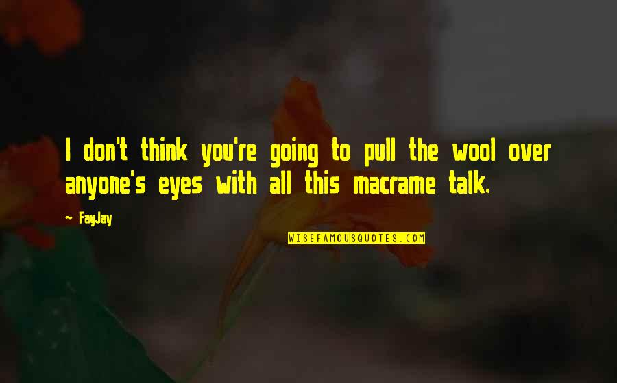 Cyclic Neutropenia Quotes By FayJay: I don't think you're going to pull the