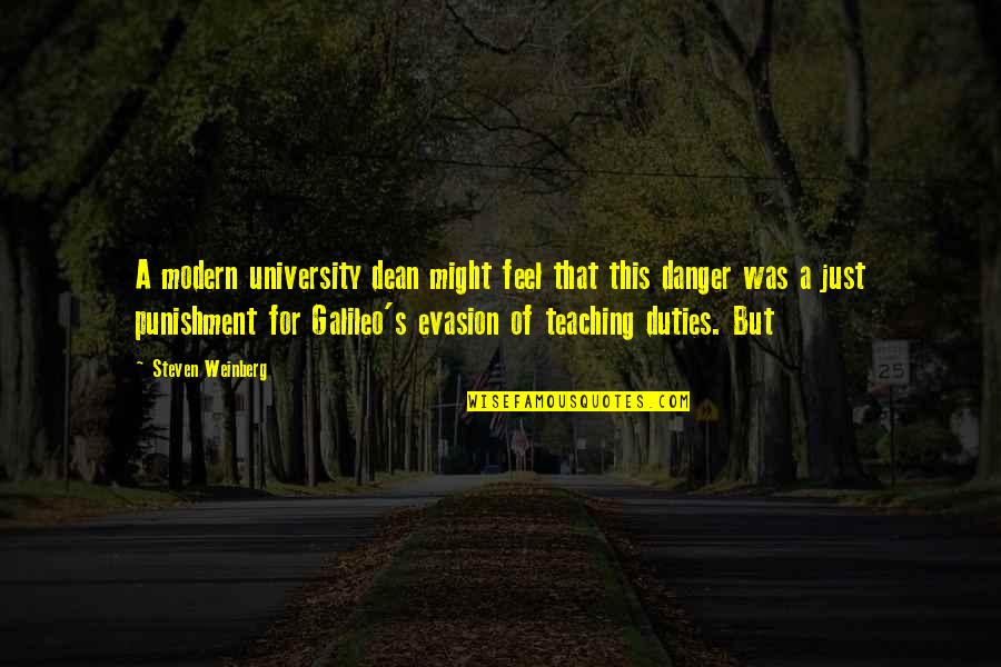 Cyclinder Quotes By Steven Weinberg: A modern university dean might feel that this