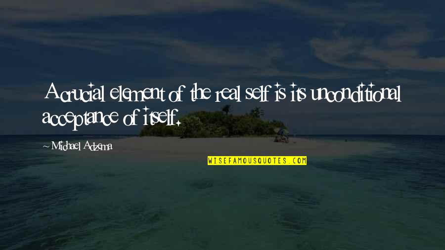 Cycling In The Countryside Quotes By Michael Adzema: A crucial element of the real self is