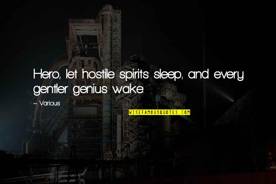 Cycling In The Countryside Quotes By Various: Hero, let hostile spirits sleep, and every gentler