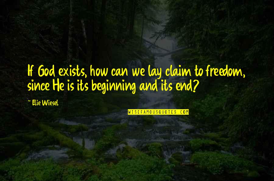 Cycling In The Rain Quotes By Elie Wiesel: If God exists, how can we lay claim Cycling In The Rain Quotes By Elie Wiesel: If God exists, how can we lay claim