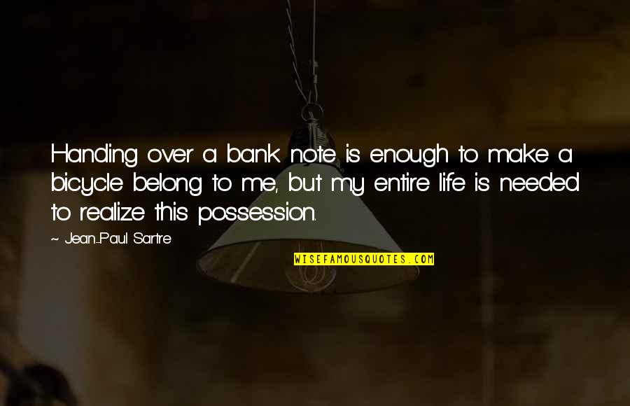 Cycling's Quotes By Jean-Paul Sartre: Handing over a bank note is enough to