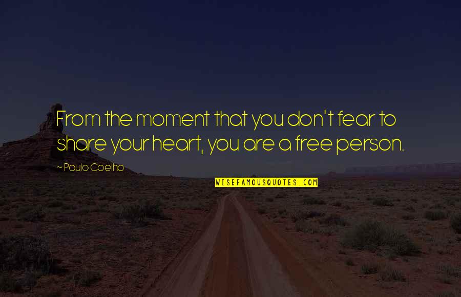 Cyclist Quotes By Paulo Coelho: From the moment that you don't fear to