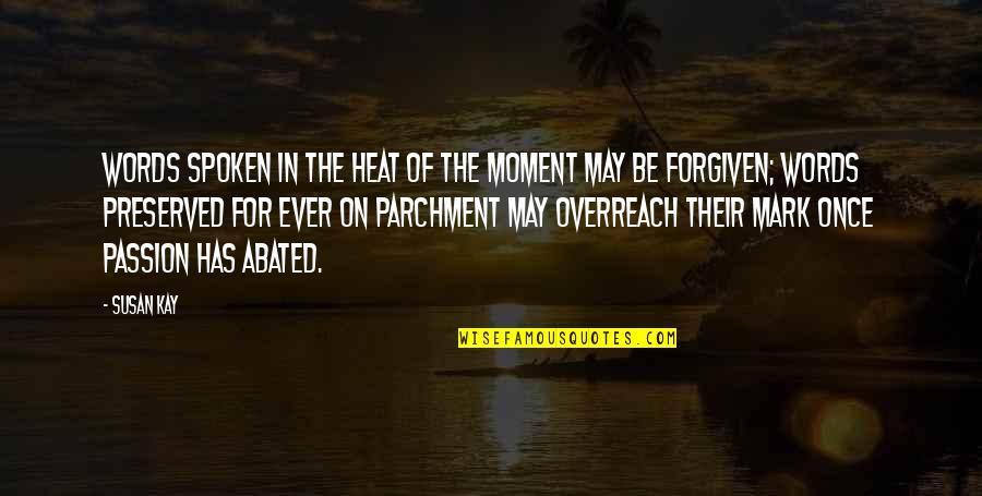 Cyclist Sayings Quotes By Susan Kay: Words spoken in the heat of the moment Cyclist Sayings Quotes By Susan Kay: Words spoken in the heat of the moment