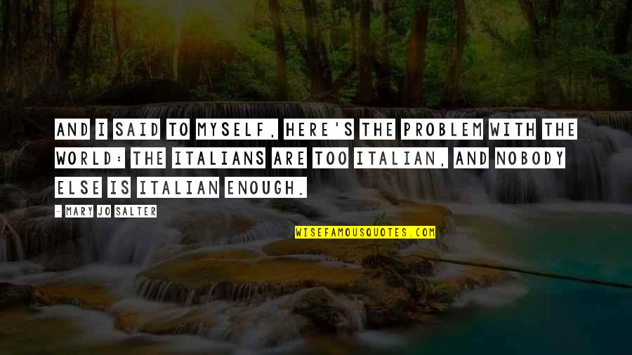 Cyclocross Quotes By Mary Jo Salter: And I said to myself, here's the problem