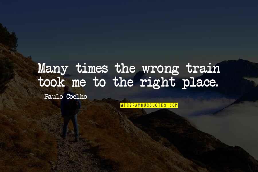 Cyclone Survivors Quotes By Paulo Coelho: Many times the wrong train took me to