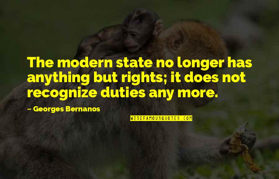 Cycloon Betekenis Quotes By Georges Bernanos: The modern state no longer has anything but