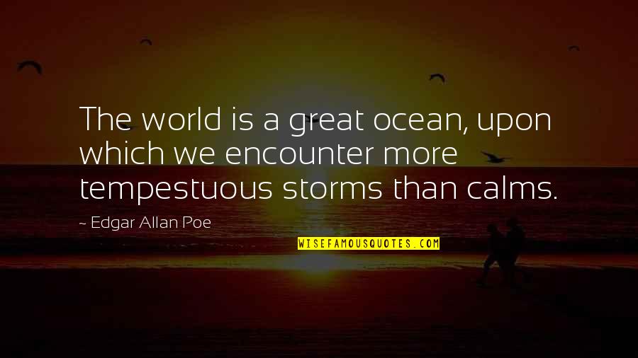 Cyclops Famous Quotes By Edgar Allan Poe: The world is a great ocean, upon which Cyclops Famous Quotes By Edgar Allan Poe: The world is a great ocean, upon which